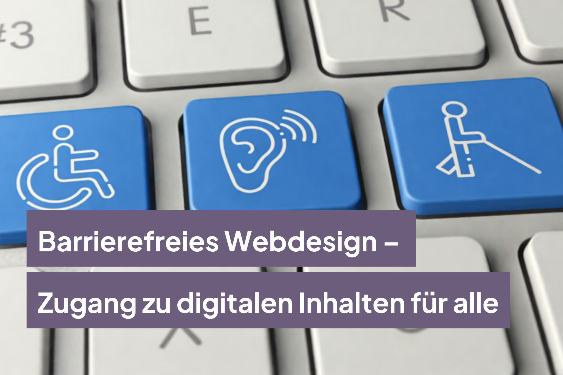 Barrierefreies Webdesign – Zugang zu digitalen Inhalten für alle