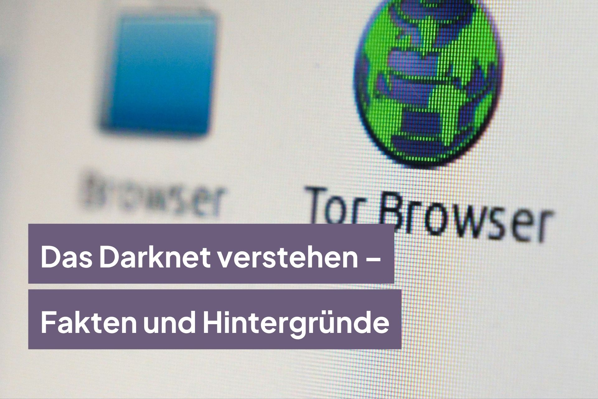 Einblick ins Darknet – Chancen, Risiken, Realität
